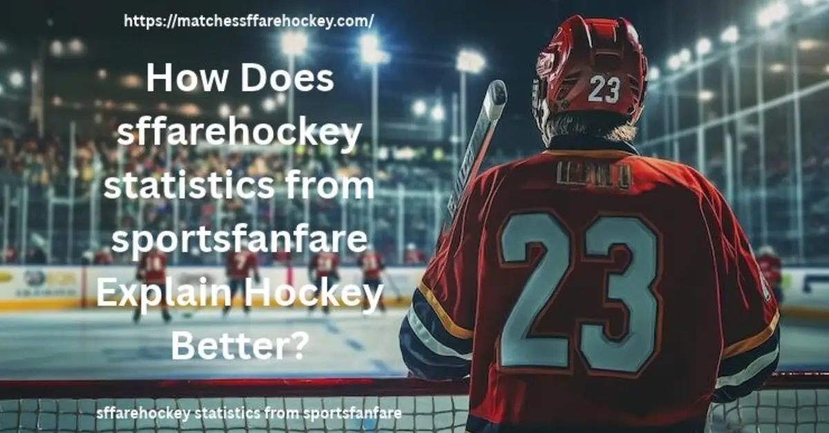 How Does sffarehockey statistics from sportsfanfare Explain Hockey Better?